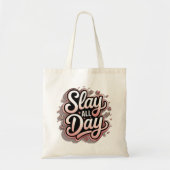 Slay de hele dag boodschappentas tote bag (Voorkant)