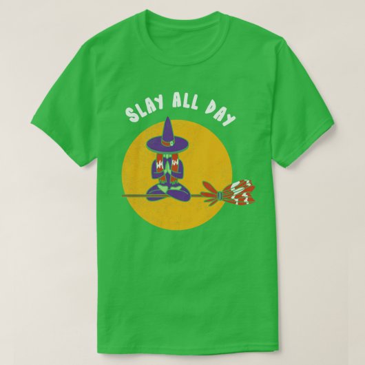 Slay de hele dag Halloween Heks Funny Party T-shir T-shirt (Design voorkant)