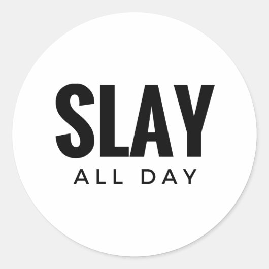 SLAY DE HELE DAG - STICKER (Voorkant)