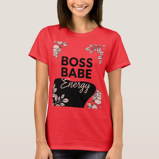 Slay elke dag - Baas Babe Energy Shirt (Voorkant)