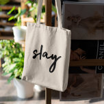 Slay | Modern minimalist Trendy Stylish Urban Tote Bag<br><div class="desc">Eenvoudige,  stijlvolle,  trendy "slay"-canvas tas in de stad citeert kunst in moderne,  minimalistische stijl van handschrift in zwart-wit geïnspireerd door schoonheid,  geweldige uitziend,  dodend en vrouwelijk vermogen!</div>
