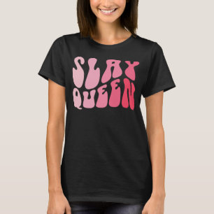 Slay Queen Slang Zelfvertrouwen Flawless Grappig T-shirt