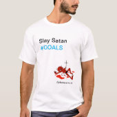 Slay Satan #GOALS - Unisex Tshirt (Voorkant)