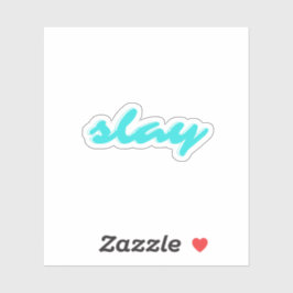 Slay Sticker