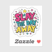 Slay the Day Away (in kleur!) Sticker (Vel)
