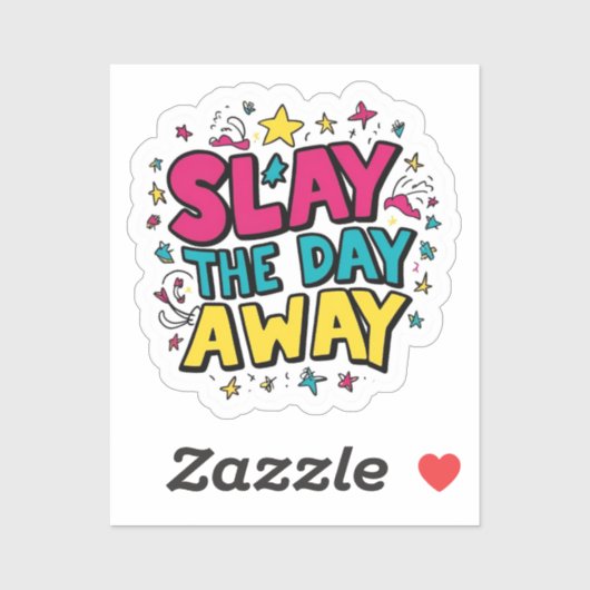 Slay the Day Away (in kleur!) Sticker (Vel)