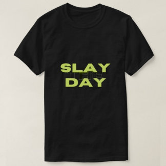 Slay the Day Gedrukte Moderne Zwarte Mannen t-shir T-shirt