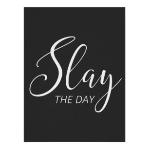 Slay the Day Perfect Poster