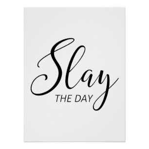 Slay the Day Perfect Poster