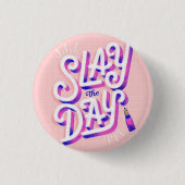 Slay the Day Ronde Button 3,2 Cm (Voorkant)