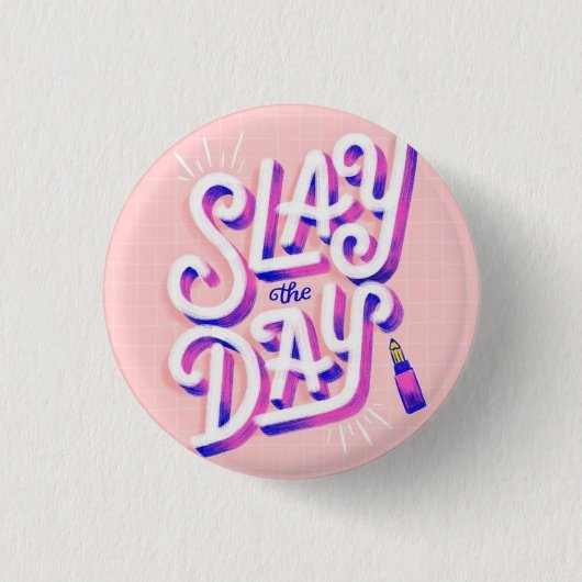 Slay the Day Ronde Button 3,2 Cm (Voorkant)