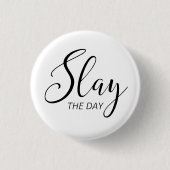 Slay the Day Ronde Button 3,2 Cm (Voorkant)