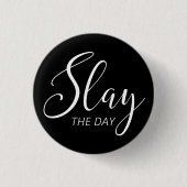 Slay the Day Ronde Button 3,2 Cm (Voorkant)