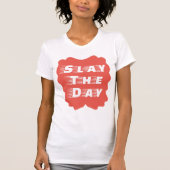 Slay The Day T-shirt (Voorkant)