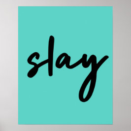 Slay | Trendy Stylish Modern Minimalist Cyan Green Poster