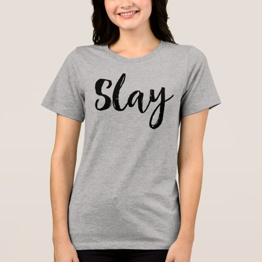 Slay. Tri-Blend Shirt (Voorkant)