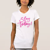 SLAY VANDAAG minimaal script motivatie citaat roze T-shirt (Voorkant)