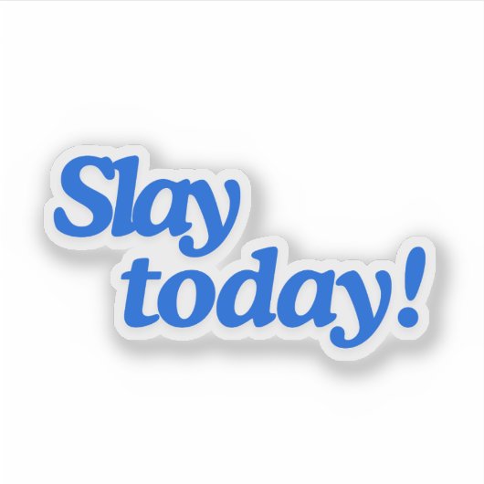 Slay vandaag! sticker (Voorkant)