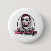 Slaybraham Lincoln Ronde Button 5,7 Cm (Voorkant)