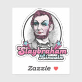 Slaybraham Lincoln Sticker (Vel)