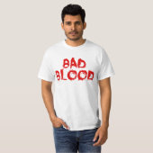 Slecht bloed t-shirt (Voorkant volledig)