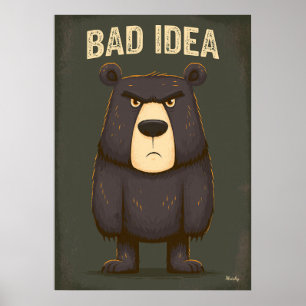 Slecht idee – Grappige boze beercartoon Karakter K Poster