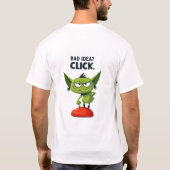 Slecht Idee Klik Grappige Goblin Karakter Cadeau T-shirt (Achterkant)