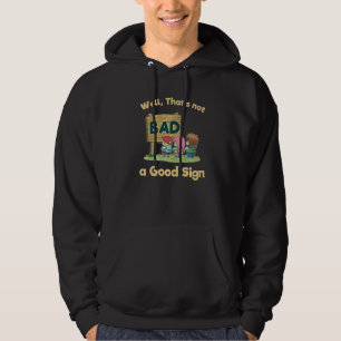 Slecht Niet Een Goed Teken Humor Uitspraak Grap Me Hoodie