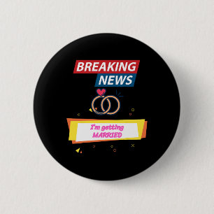 Slecht nieuws: ik ga trouwen om bruid te worden Gr Ronde Button 5,7 Cm