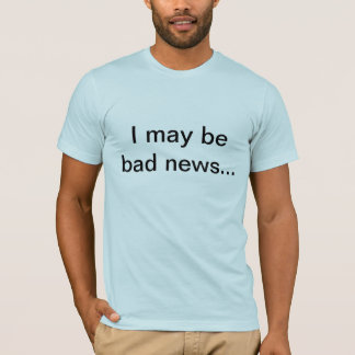 Slecht nieuws t-shirt