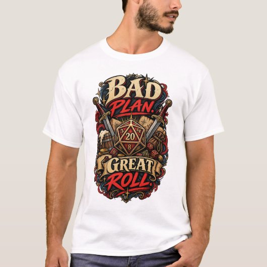 Slecht plan geweldige rol Funny Tabletop RPG dobbe T-shirt (Voorkant)