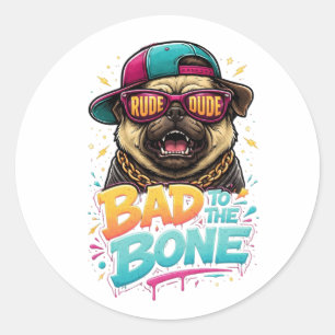 Slecht tot op het Bot PUG — Ruwe Kerel Streetwear  Ronde Sticker