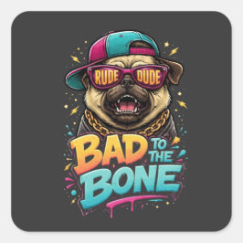 Slecht tot op het Bot Pug — Ruwe Kerel Streetwear  Vierkante Sticker