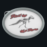 Slecht voor de Bone Dinosaur Belt Buckle Gesp<br><div class="desc">Schommel aan met deze 'Bad to the Bone' gordel sluiting met het ontwerp van een dinosaurus Rex skelet.</div>