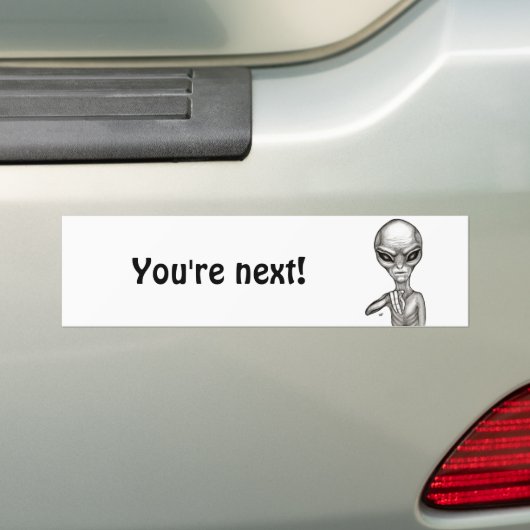 Slechte Alien, jij bent de volgende! Bumpersticker (Op auto)