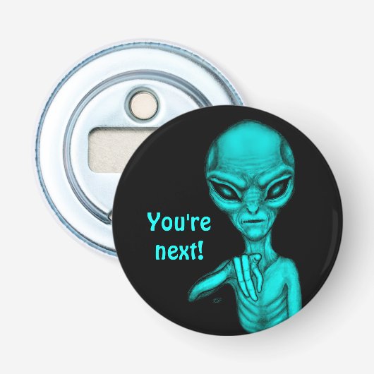 Slechte Alien, jij bent de volgende! Button Flesopener (Voorkant)