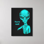 Slechte Alien, jij bent de volgende! Canvas Afdruk (Voorkant)