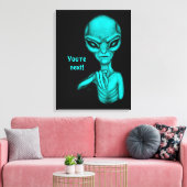 Slechte Alien, jij bent de volgende! Canvas Afdruk (Insitu (Woonkamer))