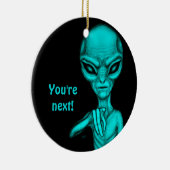 Slechte Alien, jij bent de volgende! Keramisch Ornament (Rechts)