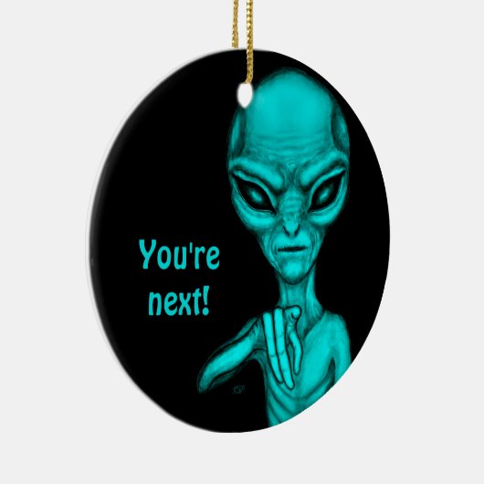 Slechte Alien, jij bent de volgende! Keramisch Ornament (Rechts)