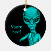 Slechte Alien, jij bent de volgende! Keramisch Ornament (Voorkant)