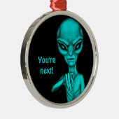 Slechte Alien, jij bent de volgende! Metalen Ornament (Rechts)
