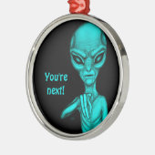 Slechte Alien, jij bent de volgende! Metalen Ornament (Links)