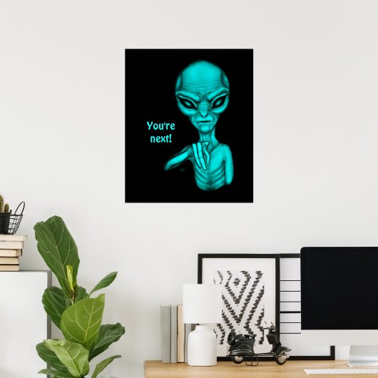 Slechte Alien, jij bent de volgende! Poster (Thuiskantoor)