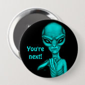 Slechte Alien, jij bent de volgende! Ronde Button 4,0 Cm (Voorkant /achterkant)