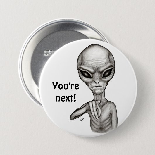 Slechte Alien, jij bent de volgende! Ronde Button 7,6 Cm (Voorkant /achterkant)
