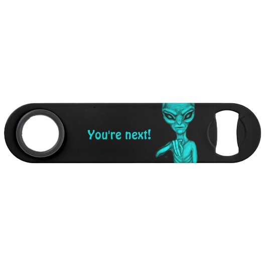 Slechte Alien, jij bent de volgende! Speed Flessenopener (Achterkant Horizontaal)