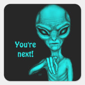 Slechte Alien, jij bent de volgende! Vierkante Sticker (Voorkant)