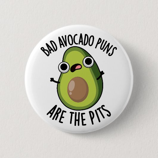 Slechte avocado puns zijn de pitten grappige fruit ronde button 5,7 cm (Voorkant)