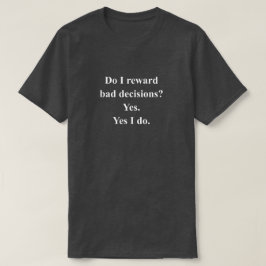 Slechte Beslissingen Grappige Game Zin Met Witte T T-shirt